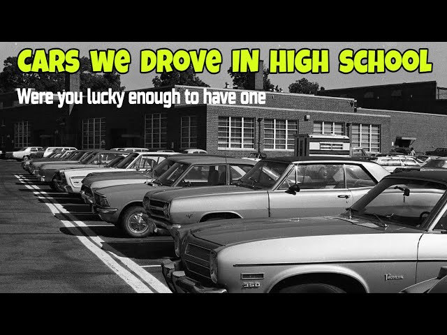 CARS WE DROVE IN HIGH SCHOOL: THE 1970s