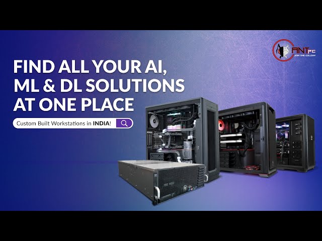 Find All Your AI, ML & Deep learning Solutions at on Place| ANT PC
