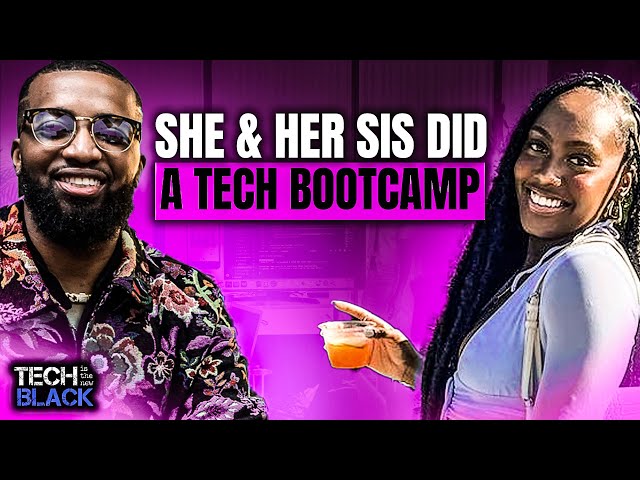 Her & Her Sister Did A Tech Bootcamp!