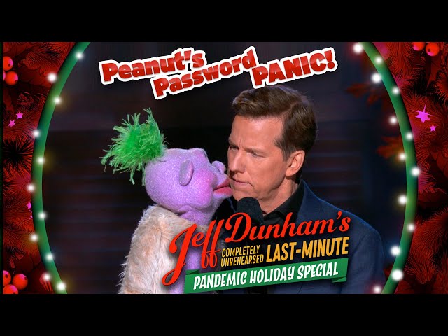 Peanut’s Password Panic! | JEFF DUNHAM’S Completely Unrehearsed Last-Minute Pandemic Holiday Special