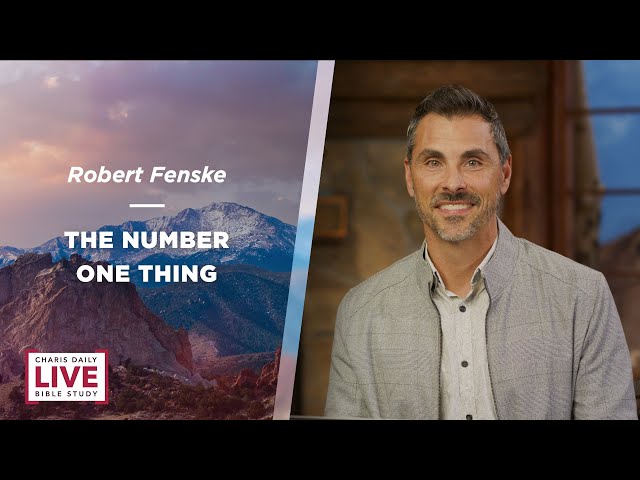 The Number One Thing - Andrew Wommack & Robert Fenske - CDLBS for March 26, 2024