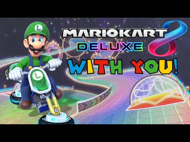 Playing Mario Kart 8 Deluxe WITH YOU!