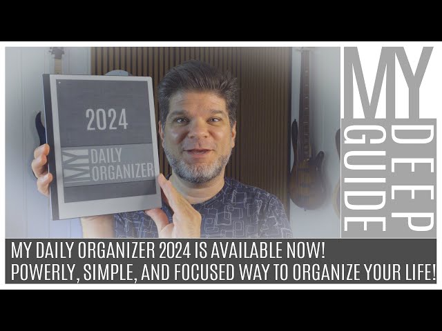 My Daily Organizer 2024 Is Out! Powerful, Simple, and a Focused Way To Organize Your Work or Life