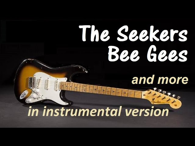 The Seekers, Bee Gees and others in instrumental version