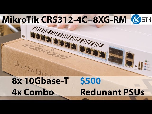 MikroTik CRS312-4C+8XG-RM 12x 10Gbase-T Switch Review