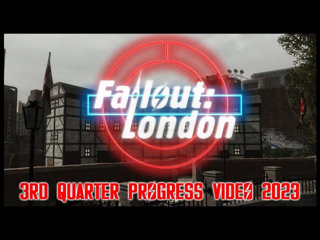 Fallout: London - 3rd Quarter 2023 Progress Video