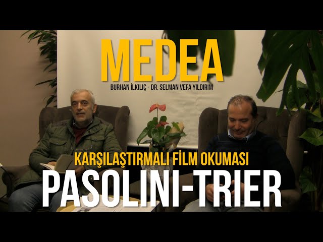 'MEDEA' KARŞILAŞTIRMALI FİLM OKUMASI / PASOLINI - TRIER