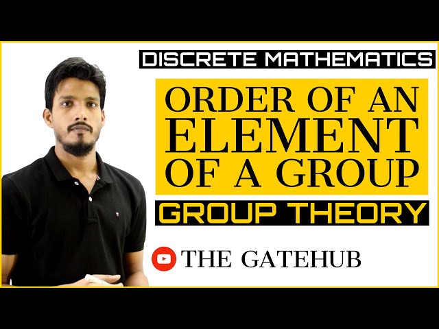 Order of an element in a Group | Group Theory | Discrete Mathematics