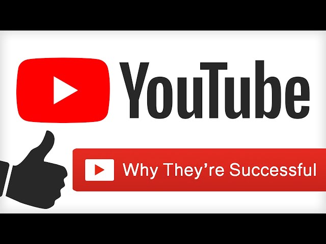 YouTube - Why They're Successful