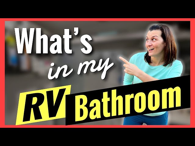 RV Bathroom Organization Made Easy: Best Storage Tips and Ideas Revealed