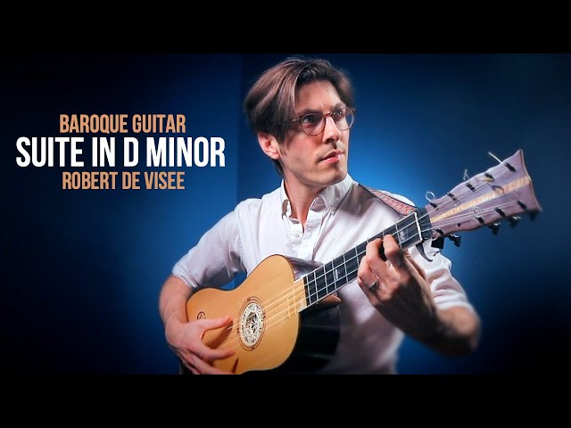 Suite in D minor by Visée - Baroque Guitar