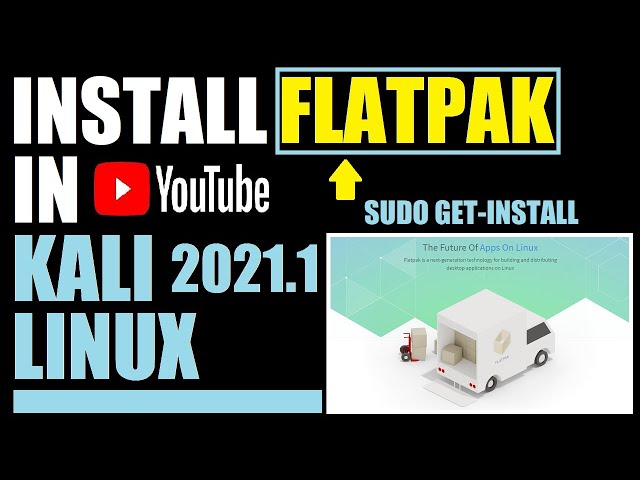 How to Install Flatpak in Kali Linux 2021.1 | Flatpak Store in Linux | Sudo Apt-get Install Flatpak