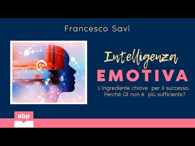 Intelligenza emotiva. Francesco Savi. Audiolibro completo italiano