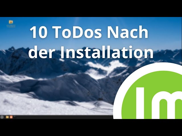 10 ToDos nach der Installation von Linux Mint