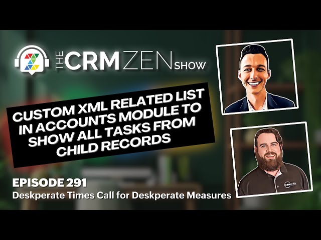 Custom XML Related List in Accounts Module to Show All Tasks from Child Records - CRM Zen Show #291