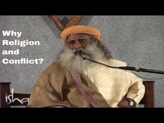 Why Religion and Conflict? - Sadhguru