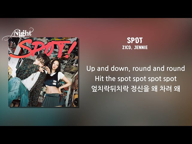 지코 (ZICO) - SPOT! (Feat. JENNIE) (1시간) / 가사 | 1 Hour Lyrics
