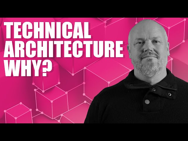 7 Reasons Why Technical Architecture Is Important For Business Success