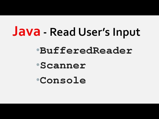 How to take input from user in Java using BufferedReader, Scanner and Console