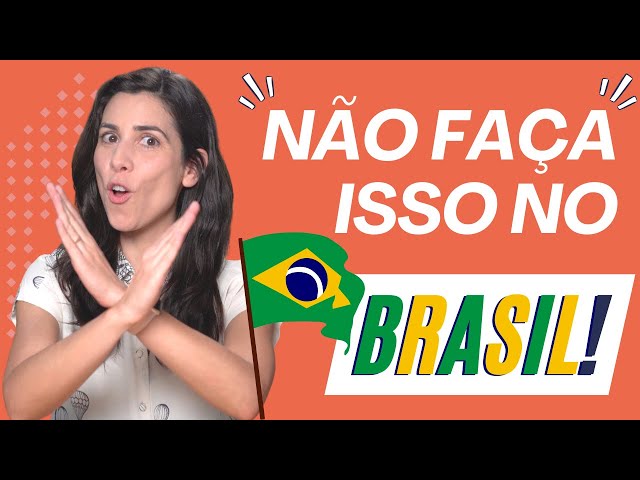DON'T DO THIS IN BRAZIL! 10 things that annoy Brazilians.