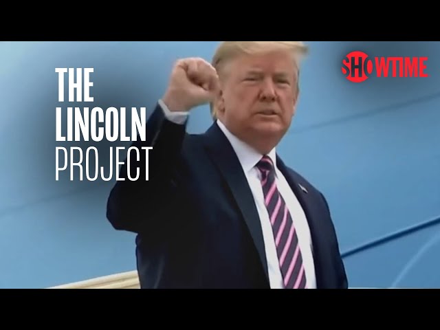 The Lincoln Project Official Trailer | Documentary Series | SHOWTIME