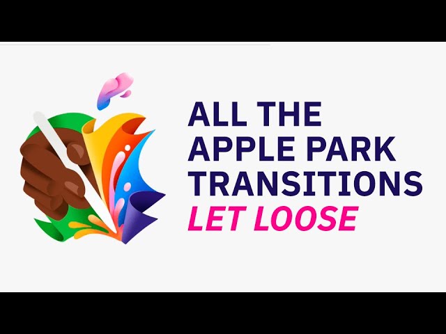 M4 Let Loose—All The Apple Park Transitions