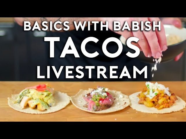 Tacos | Basics with Babish Live