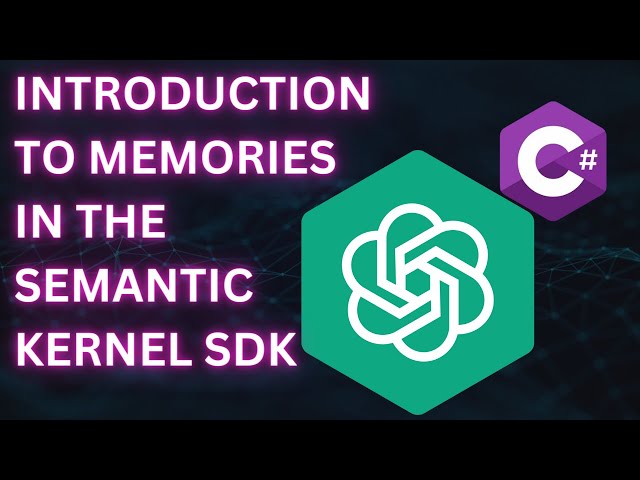 Introduction to Memories in the Semantic Kernel SDK
