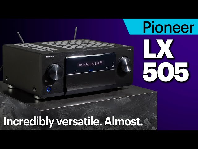 Pioneer VSX-LX505 | Incredibly versatile AV receiver for movies and stereo