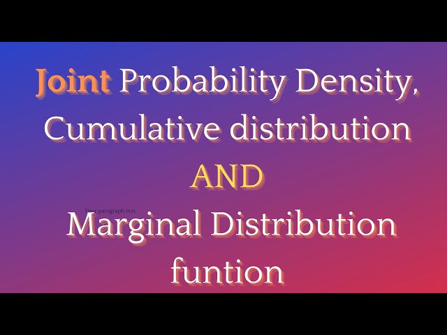 Lecture 14: Joint Probability Distribution and Marginal Distribution for Continuous Random Variable