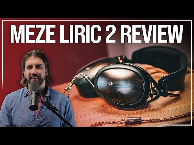 Meze Liric 2 Review: The Best Closed Back Headphone of 2024?