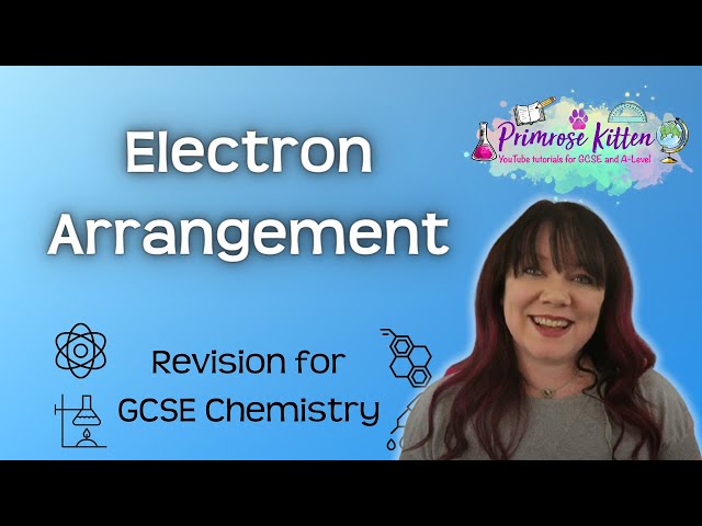 Electron Arrangement | Revision for GCSE Chemistry