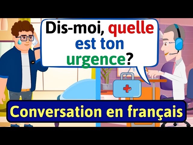 Daily French Conversation (Appeler le médecin) Apprendre à Parler Français - LEARN FRENCH