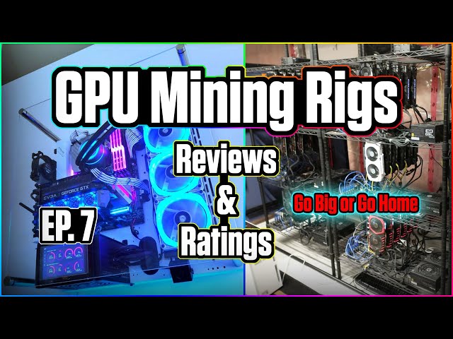 GPU Mining Rigs Reviews & Ratings | EP. 7