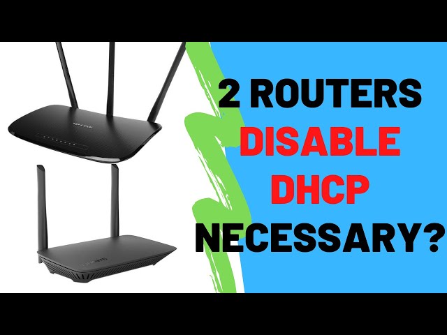2 Routers 1 Home Network | Why Disable DHCP?