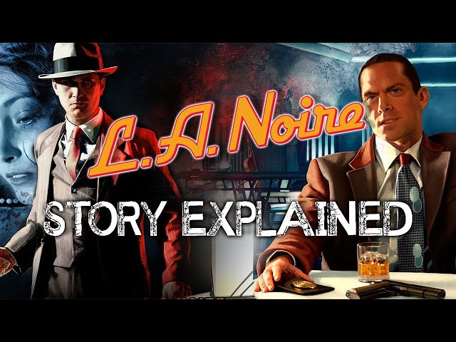 LA Noire - Story Explained