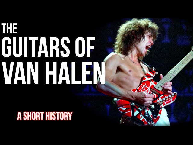The Guitars of Van Halen: A Short History