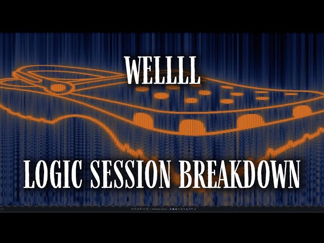LOGIC SESSION BREAKDOWN: WELLLL