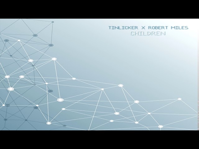 Tinlicker x Robert Miles - Children