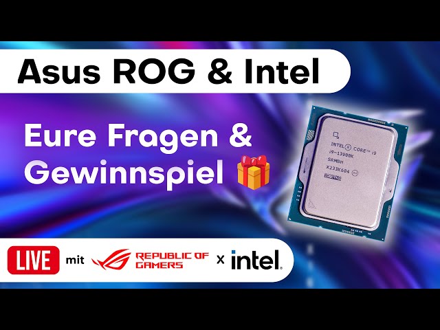 Asus ROG & Intel Core i9-13900K - Overclocking, B760-Boards & GEWINNSPIEL ⚡