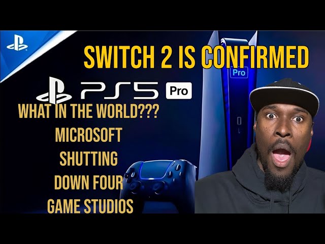 BREAKING NEWS: Microsoft Shutting Down Four Game Studios - New PS5 Pro Specs Rumor - Switch 2 Real