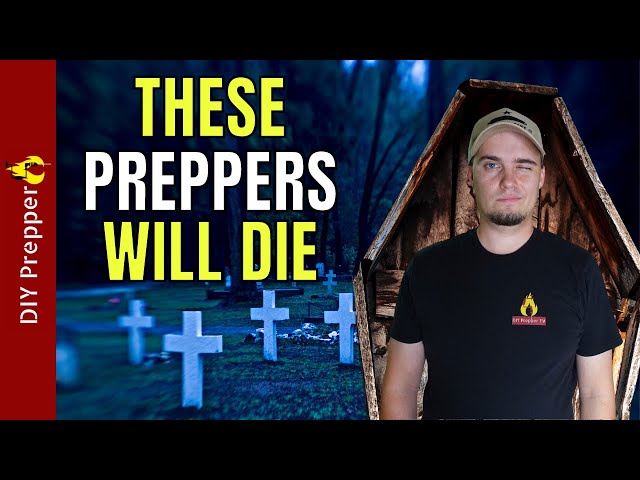 These Kinds of Preppers Will Die
