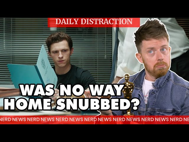 Should Spider-Man No Way Home Have Gotten a Best Pic Nomination? + More! | Daily Distraction