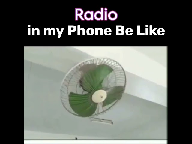 Radio in my phone be like 😁😁😁 || #memes #techmemes ||