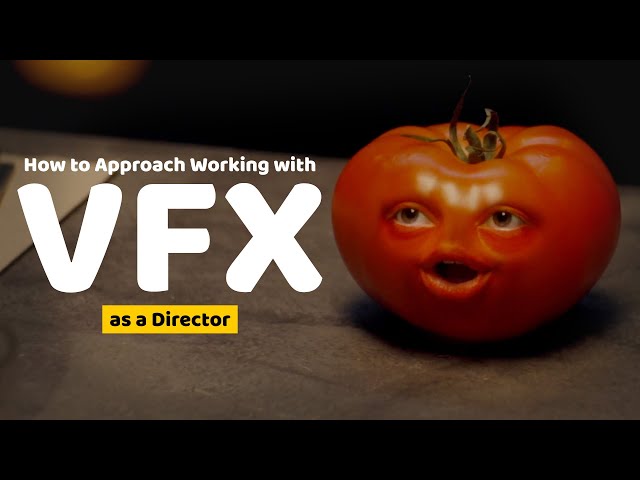 How to Approach Working with Visual Effects (VFX) as a Director