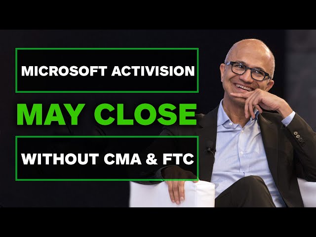 Microsoft Activision Deal May Close Without CMA & FTC
