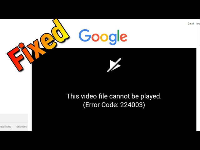 This Video File Cannot Be Played Error Code 224003 google chrome fix