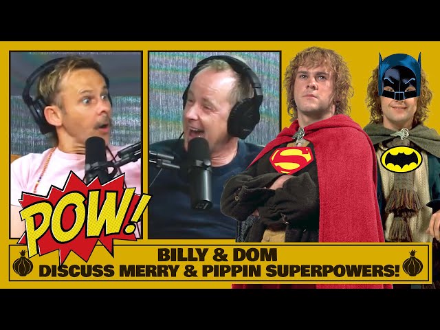 Billy & Dom Discuss Merry & Pippin Superpowers!