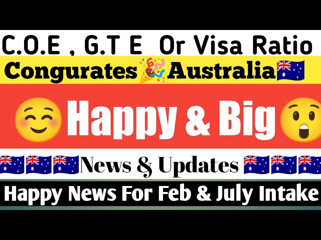 Feb  & July  Intake 2023  🔥|| Congrates 🎉COE ,GTE  ||Student Visa Updates  || Australia 🇦🇺
