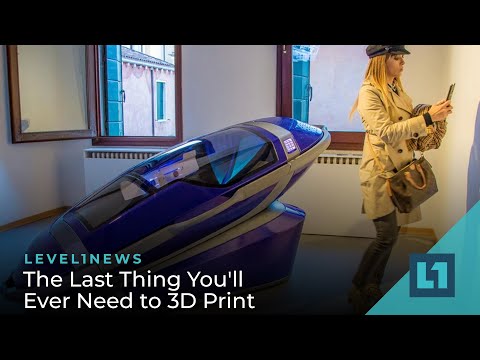 Level1 News December 14 2021: The Last Thing You'll Ever Need to 3D Print